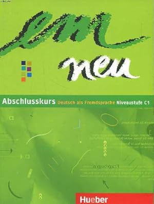Seller image for Em neu Abschlusskurs Deurtsch als Fremdsprache Niveaustufe C1 for sale by Le-Livre