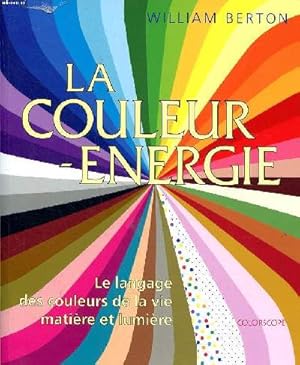 Image du vendeur pour La couleur nergie Le langage des couleurs de la vie matire et lumire mis en vente par Le-Livre