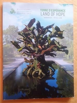 Image du vendeur pour Mosacultures Internationales Montral 2013: Terre d'esprance - album officiel / Land of Hope - Official Album mis en vente par Livresse