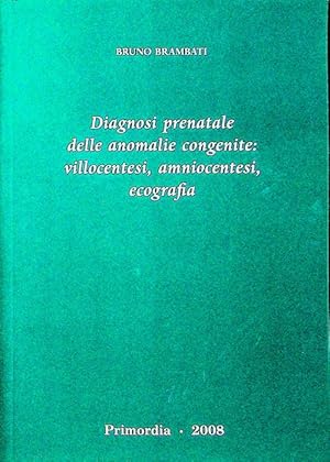 Immagine del venditore per Diagnosi prenatale delle anomalie congenite: villocentesi, amniocentesi, cardocentesi, ecografia.: Note informative sulla diagnosi prenatale 2003. venduto da Studio Bibliografico Adige