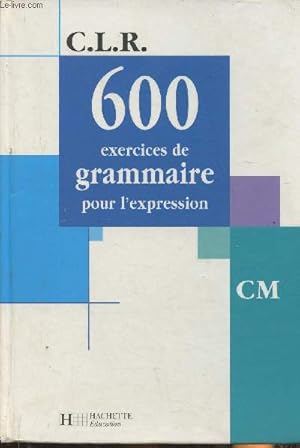 Image du vendeur pour 600 exercices de grammaire CM mis en vente par Le-Livre