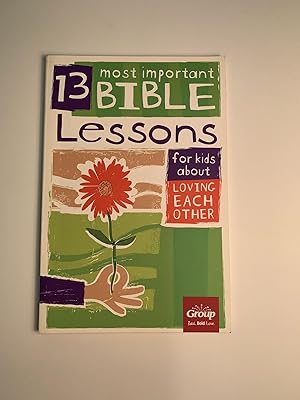 Image du vendeur pour 13 Most Important Bible Lessons for Kids about Loving Each Other mis en vente par Chamblin Bookmine