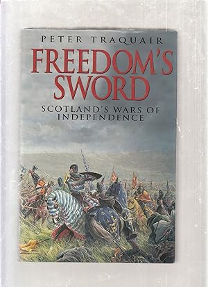 Immagine del venditore per Freedom's Sword: Scotland's Wars of Independence venduto da Old Book Shop of Bordentown (ABAA, ILAB)