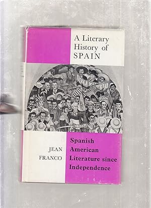 Bild des Verkufers fr A Literary History of Spain: Spanish American Literature since Independence zum Verkauf von Old Book Shop of Bordentown (ABAA, ILAB)