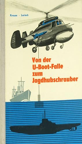 Bild des Verkufers fr Von der U-Boot-Falle zum Jagdhubschrauber, zum Verkauf von Versandantiquariat Hbald