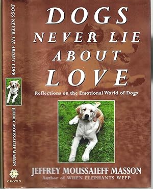 Seller image for Dogs Never Lie About Love: Reflections on the Emotional World of Dogs for sale by Blacks Bookshop: Member of CABS 2017, IOBA, SIBA, ABA
