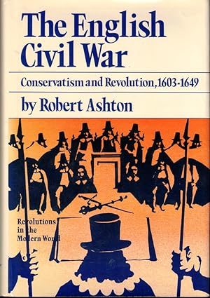 Bild des Verkufers fr The English Civil War: Conservatism and Revolution, 1603-1649 zum Verkauf von Kenneth Mallory Bookseller ABAA