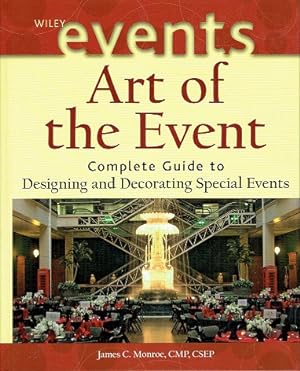 Seller image for Art Of The Event: Complete Guide To Designing And Decorating Special Events for sale by LIBRERA LAS HOJAS