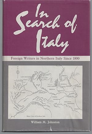 Bild des Verkufers fr In Search of Italy: Foreign Writers in Northern Italy Since 1800 zum Verkauf von Brenner's Collectable Books ABAA, IOBA