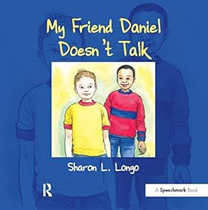 Image du vendeur pour My Friend Daniel Doesn't Talk by Longo, Sharon [Paperback ] mis en vente par booksXpress