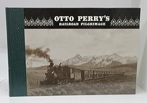 Bild des Verkufers fr Otto Perry's Railroad Pilgrimage zum Verkauf von Attic Books (ABAC, ILAB)