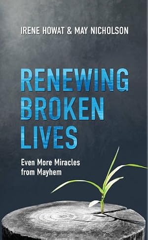 Seller image for Renewing Broken Lives: Even More Miracles from Mayhem (Biography) [Soft Cover ] for sale by booksXpress