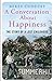 Imagen del vendedor de A Conversation About Happiness: The Story of a Lost Childhood [Soft Cover ] a la venta por booksXpress