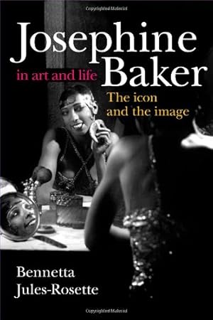 Image du vendeur pour Josephine Baker in Art and Life: The Icon and the Image by Jules-Rosette, Bennetta [Paperback ] mis en vente par booksXpress