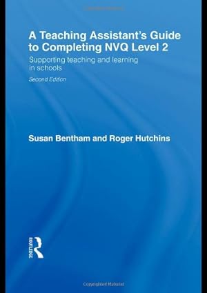 Immagine del venditore per A Teaching Assistant's Guide to Completing NVQ Level 2: Supporting Teaching and Learning in Schools by Bentham, Susan, Hutchins, Roger [Paperback ] venduto da booksXpress