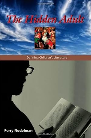 Seller image for The Hidden Adult: Defining Children's Literature by Nodelman, Perry [Paperback ] for sale by booksXpress