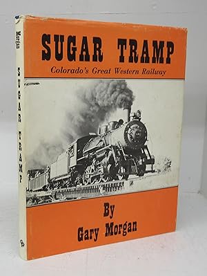 Image du vendeur pour Sugar Tramp: Colorado's Great Western Railway mis en vente par Attic Books (ABAC, ILAB)