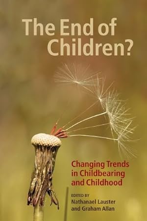 Image du vendeur pour The End of Children?: Changing Trends in Childbearing and Childhood [Paperback ] mis en vente par booksXpress