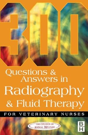 Seller image for 300 Questions and Answers In Radiography and Fluid Therapy for Veterinary Nurses (Veterinary Nursing) by CAW [Paperback ] for sale by booksXpress