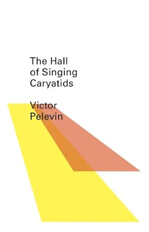 Immagine del venditore per The Hall of the Singing Caryatids (New Directions Pearls) by Pelevin, Victor [Paperback ] venduto da booksXpress