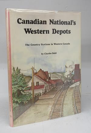 Seller image for Canadian National's Western Depots: The Country Stations in Western Canada for sale by Attic Books (ABAC, ILAB)