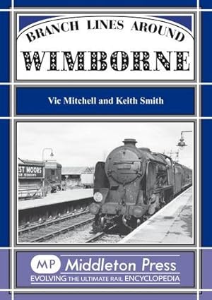 Seller image for Branch Lines Around Wimborne (Branch Line Albums) by Mitchell, Victor, Smith, Keith [Hardcover ] for sale by booksXpress