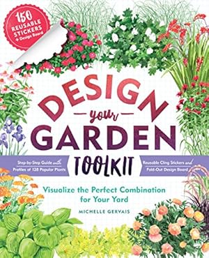 Image du vendeur pour Design-Your-Garden Toolkit: Visualize the Perfect Plant Combinations for Your Yard; Step-by-Step Guide with Profiles of 128 Popular Plants, Reusable Cling Stickers, and Fold-Out Design Board by Gervais, Michelle [Paperback ] mis en vente par booksXpress