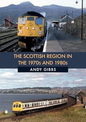 Seller image for The Scottish Region in the 1970s and 1980s by Gibbs, Andy [Paperback ] for sale by booksXpress