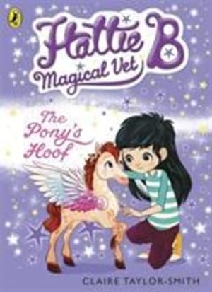 Seller image for The Hattie B; Magical Vet the Pony's Hoof Book 5 by Taylor-smith, Claire [Paperback ] for sale by booksXpress