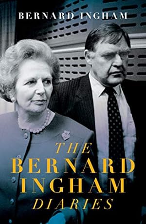 Seller image for The Bernard Ingham Diaries: January 1989 to December 1990 by Bernard Ingham [Hardcover ] for sale by booksXpress