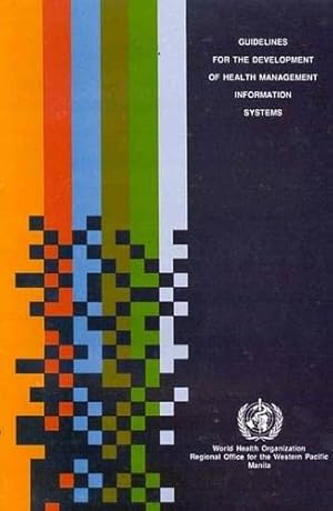 Imagen del vendedor de Guidelines for the Development of Health Management Information Systems (A WPRO Publication) by WHO Regional Office for the Western Pacific [Paperback ] a la venta por booksXpress