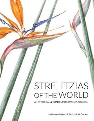 Seller image for Strelitzias of the world: A historical & contemporary exploration by Baijnath, Himansu, McCracken, Patricia A. [Hardcover ] for sale by booksXpress