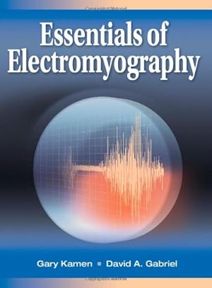 Seller image for Essentials of Electromyography by Kamen Bs MS PhD, Professor Gary, Gabriel, David A, Gabriel, David [Hardcover ] for sale by booksXpress