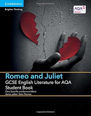 Seller image for GCSE English Literature for AQA Romeo and Juliet Student Book (GCSE English Literature AQA) by Sutcliffe, Chris, Ward, Bernard [Paperback ] for sale by booksXpress