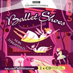 Seller image for Ballet Shoes (BBC Children's Classics) by Streatfeild, Noel [Audio CD ] for sale by booksXpress