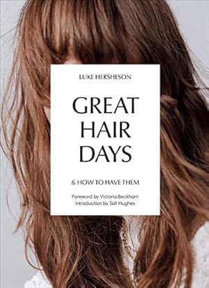 Immagine del venditore per Great Hair Days: & How to Have Them by Hersheson, Luke [Hardcover ] venduto da booksXpress