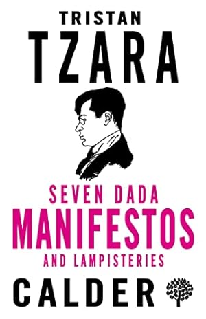 Image du vendeur pour Seven Dada Manifestoes and Lampisteries by Tristan Tzara, Barbara Wright (translator) [Paperback ] mis en vente par booksXpress