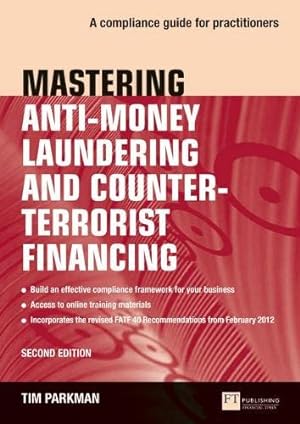 Imagen del vendedor de Mastering Anti-Money Laundering and Counter-Terrorist Financing: A compliance guide for practitioners (2nd Edition) by Parkman, Tim [Paperback ] a la venta por booksXpress