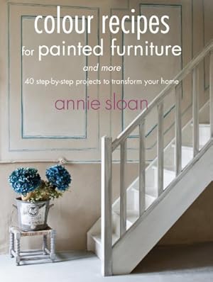 Seller image for Colour Recipes for Painted Furniture and More by Sloan, Annie [Paperback ] for sale by booksXpress