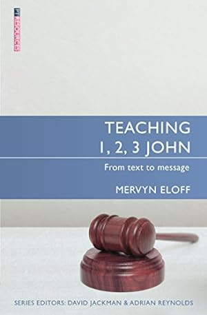 Image du vendeur pour Teaching 1, 2, 3 John: From text to message (Proclamation Trust) by Eloff, Mervyn [Paperback ] mis en vente par booksXpress