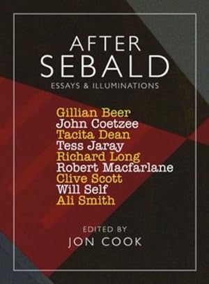 Seller image for After Sebald: Essays and Illuminations by Coetzee, John, MacFarlane, Robert, Self, Will [Paperback ] for sale by booksXpress