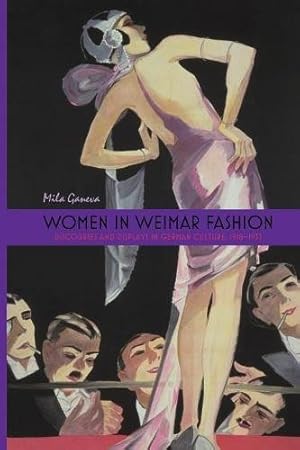 Image du vendeur pour Women in Weimar Fashion: Discourses & Displays in German Culture, 1918-1933 (Screen Cultures: German Film and the Visual) by Ganeva, Mila [Paperback ] mis en vente par booksXpress