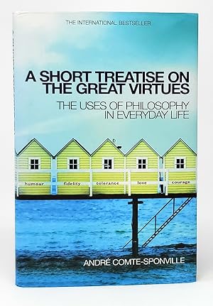 Seller image for A Short Treatise on the Great Virtues: The Uses of Philosophy in Everyday Life for sale by Underground Books, ABAA