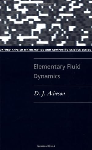 Imagen del vendedor de Elementary Fluid Dynamics (Oxford Applied Mathematics and Computing Science Series) by Acheson, D. J. [Paperback ] a la venta por booksXpress