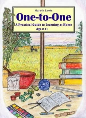 Image du vendeur pour One-to-one: A Practical Guide to Learning at Home Age 0-11 by Lewis, Gareth, Lewis, Lin [Paperback ] mis en vente par booksXpress