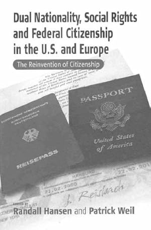 Seller image for Dual Nationality, Social Rights and Federal Citizenship in the U.S. and Europe: The Reinvention of Citizenship (Culture & Society in Germany) [Paperback ] for sale by booksXpress