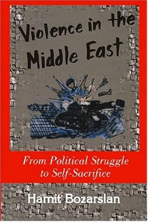 Image du vendeur pour Violence In The Middle East: From Political Struggle To Self-sacrifice [Soft Cover ] mis en vente par booksXpress