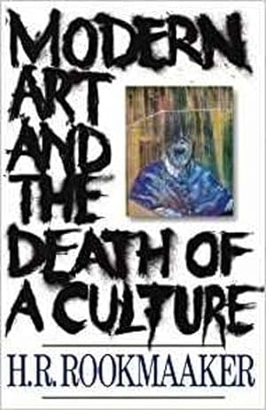 Seller image for Modern Art and the Death of a Culture by Rookmaaker, H. R. [Paperback ] for sale by booksXpress