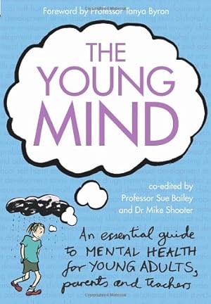 Imagen del vendedor de The Young Mind: An Essential Guide to Mental Health for Young Adults, Parents and Teachers [Paperback ] a la venta por booksXpress