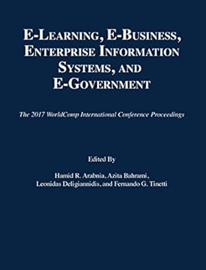 Image du vendeur pour e-Learning, e-Business, Enterprise Information Systems, and e-Government (The 2017 WorldComp International Conference Proceedings) [Paperback ] mis en vente par booksXpress